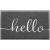 Dark Grey hello  + $4.00 