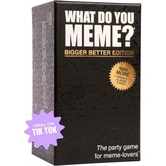 WHAT DO YOU MEME? Bigger Better Edition - Adult Card Games