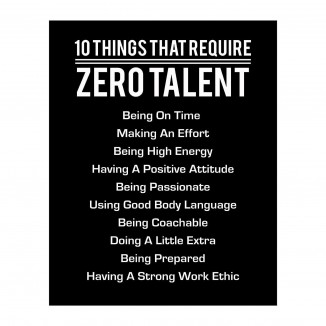 10 Things That Require Zero Talent - Motivational Wall Art Print