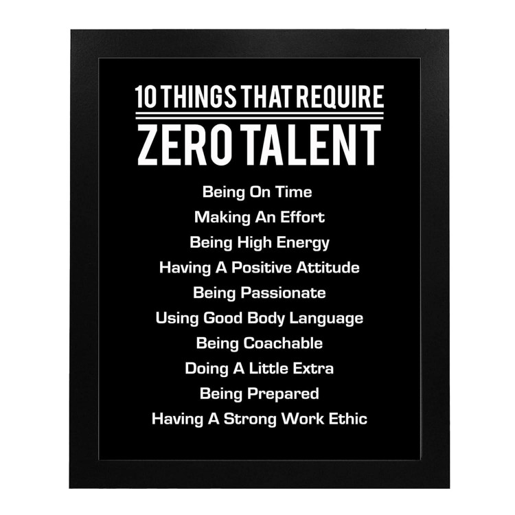 10 Things That Require Zero Talent - Motivational Wall Art Print