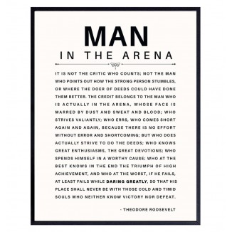 Man in the Arena - Inspirational Quotes - Teddy Roosevelt Poster